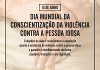 Dia Mundial da Conscientização da Violência Contra a Pessoa Idosa-01