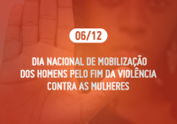 Dia Nacional de Mobilização dos Homens pelo fim da Violência contra as Mulheres